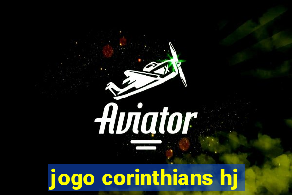 jogo corinthians hj