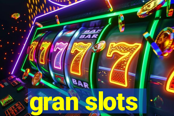 gran slots