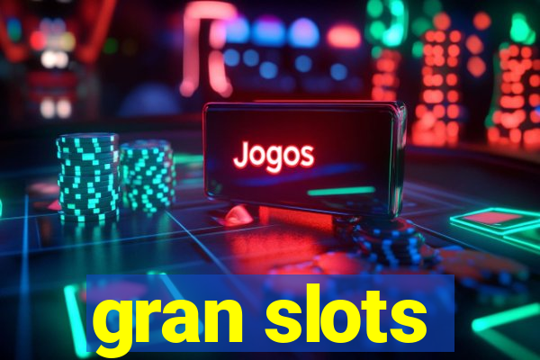 gran slots