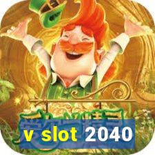 v slot 2040