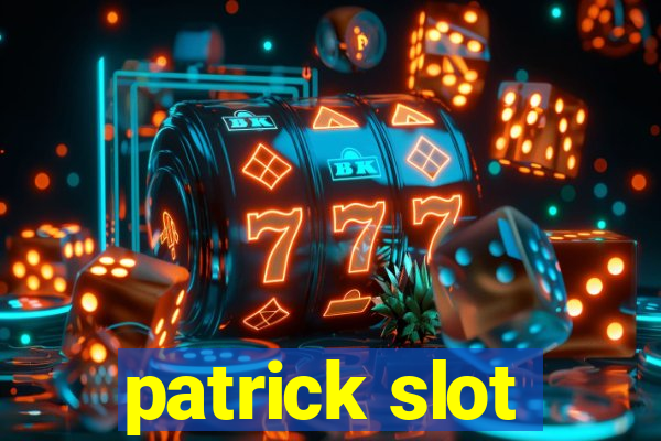 patrick slot