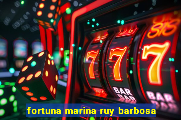 fortuna marina ruy barbosa