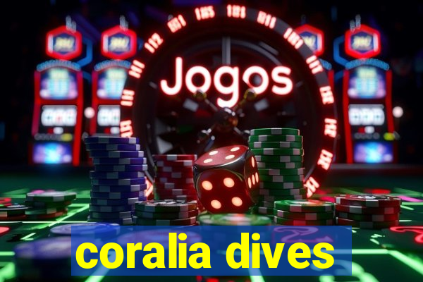 coralia dives