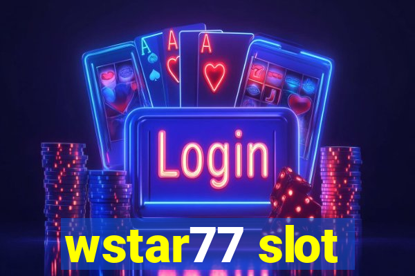 wstar77 slot