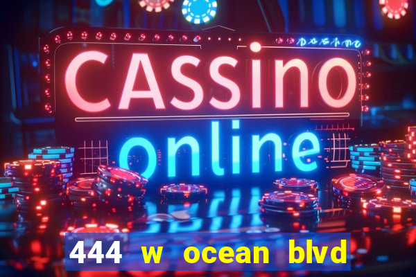 444 w ocean blvd long beach ca