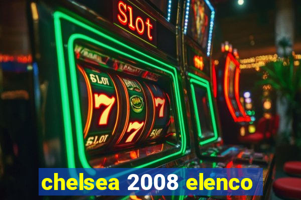 chelsea 2008 elenco