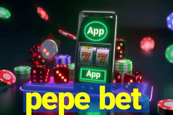 pepe bet