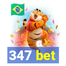 347 bet