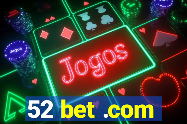 52 bet .com