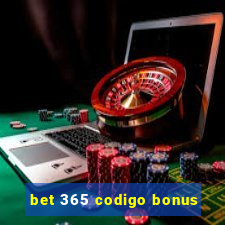 bet 365 codigo bonus