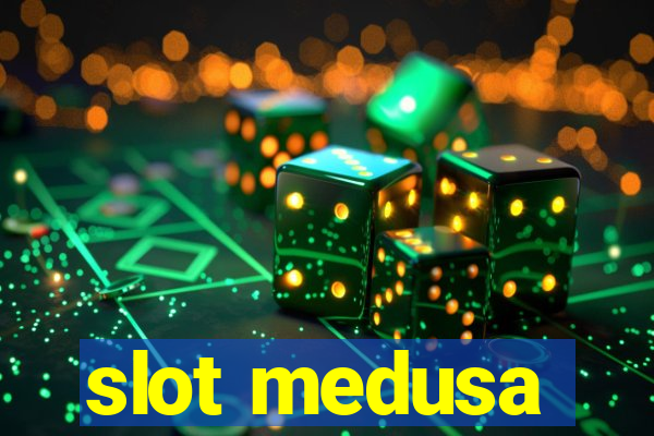 slot medusa