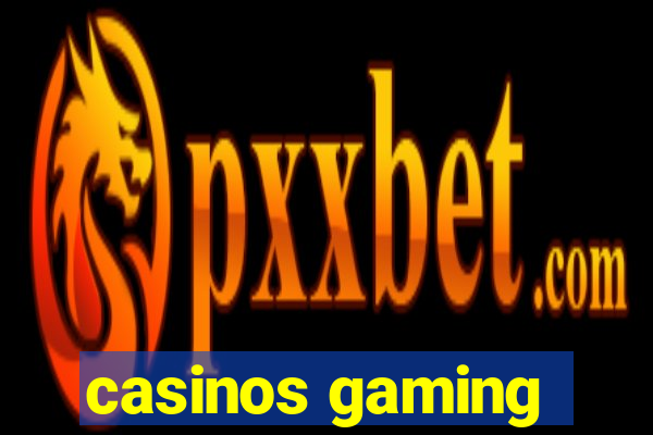 casinos gaming