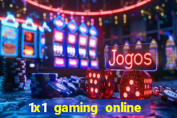 1x1 gaming online casino sites