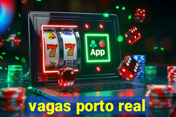 vagas porto real