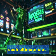 cash ultimate slot