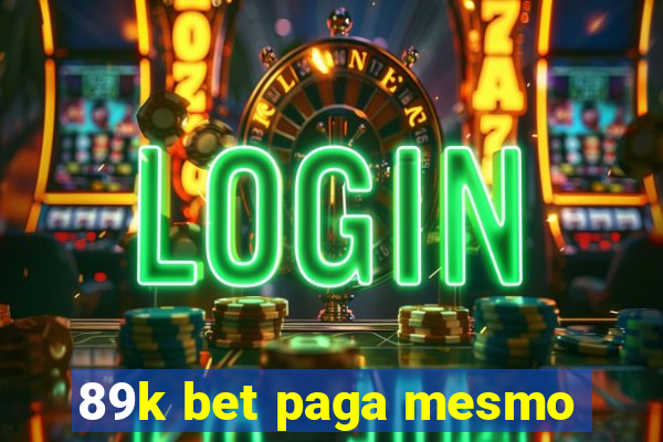 89k bet paga mesmo