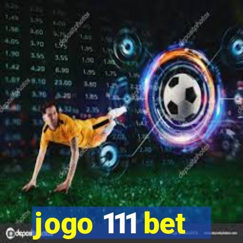 jogo 111 bet