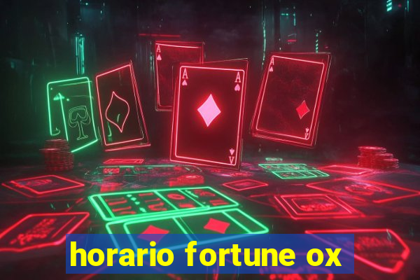 horario fortune ox