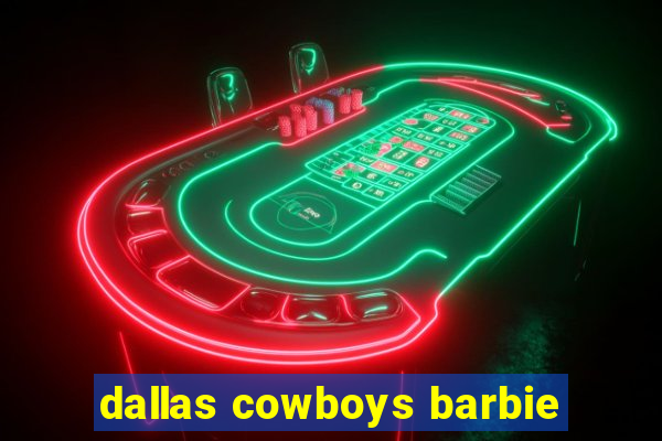 dallas cowboys barbie