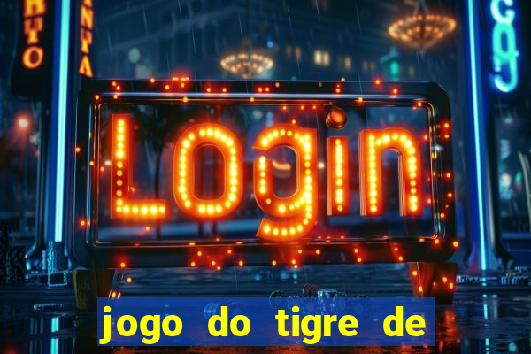 jogo do tigre de 5 reais