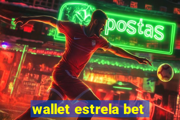 wallet estrela bet