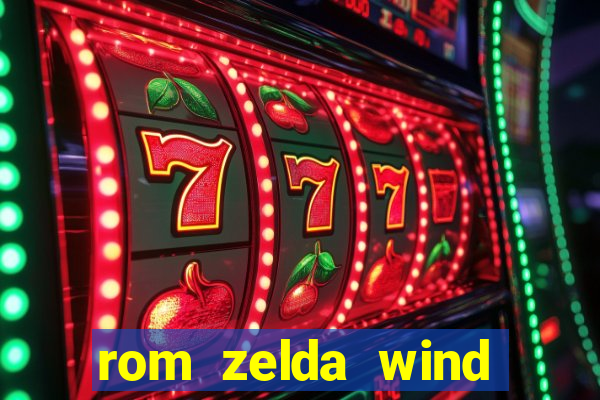 rom zelda wind waker pt br