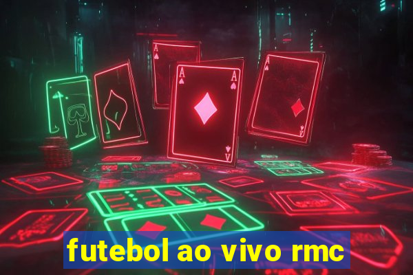 futebol ao vivo rmc