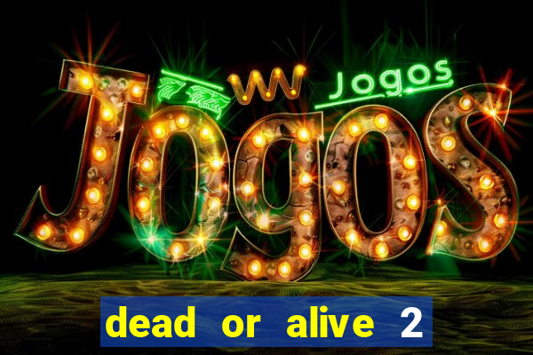 dead or alive 2 slot bonus buy