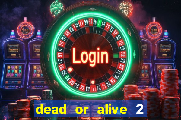 dead or alive 2 slot bonus buy