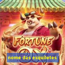 nome das esquiletes