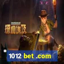 1012 bet .com