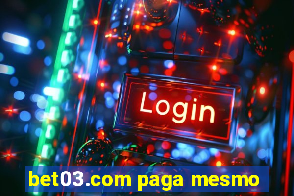 bet03.com paga mesmo