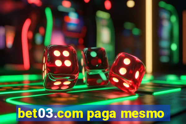 bet03.com paga mesmo