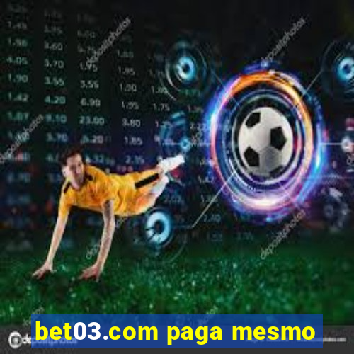 bet03.com paga mesmo