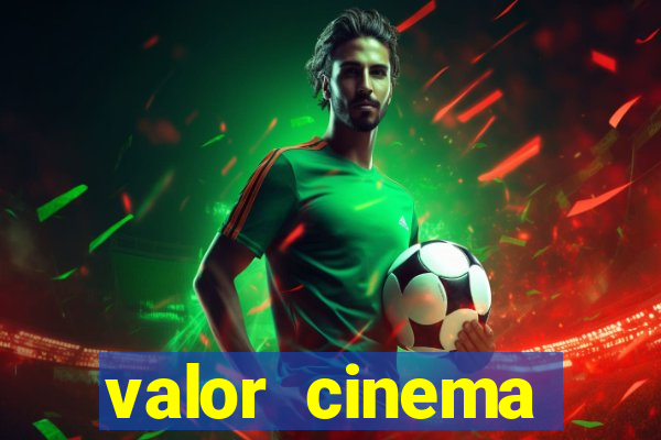 valor cinema shopping paralela