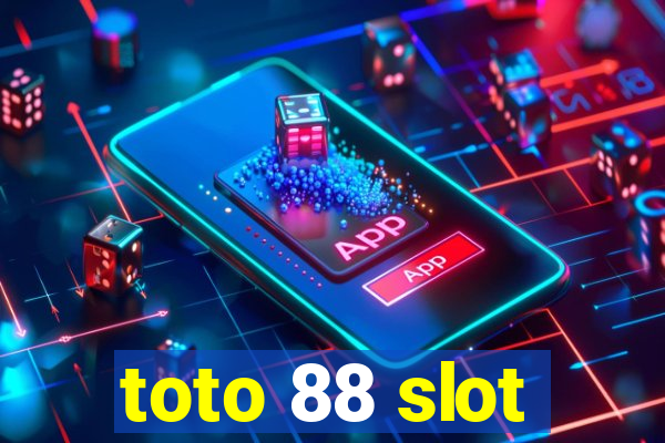 toto 88 slot