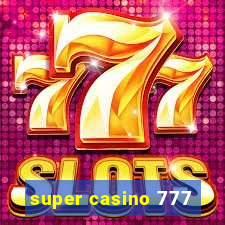 super casino 777