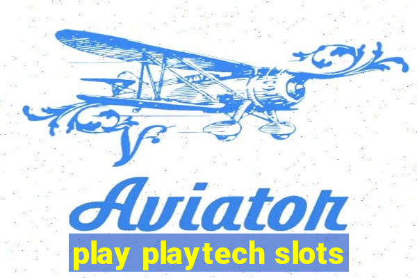 play playtech slots