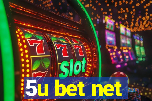 5u bet net