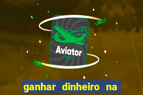 ganhar dinheiro na internet com jogos