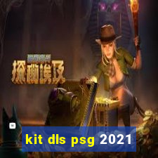 kit dls psg 2021