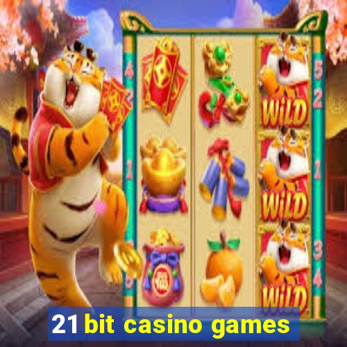 21 bit casino games