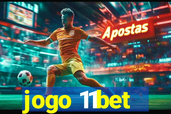 jogo 11bet