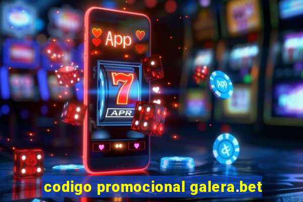 codigo promocional galera.bet