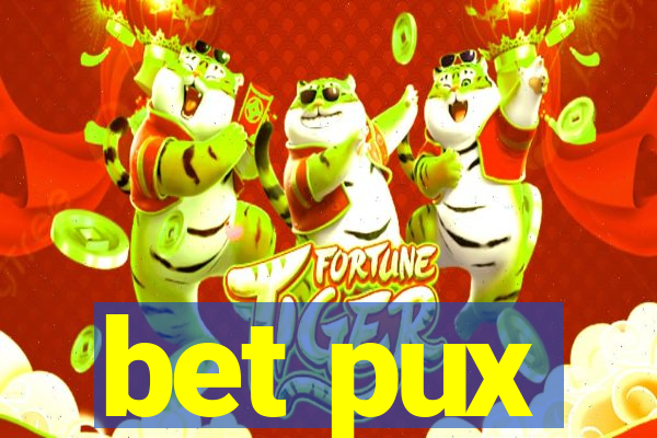 bet pux