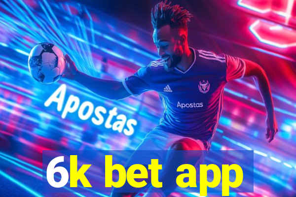 6k bet app