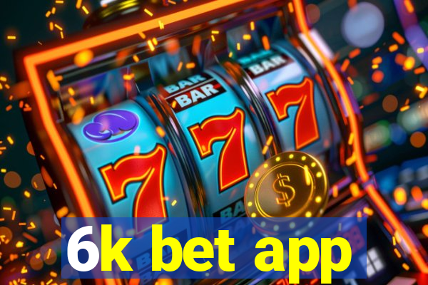 6k bet app