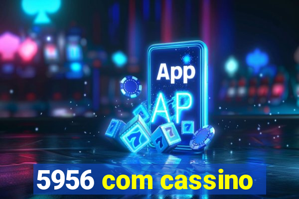 5956 com cassino