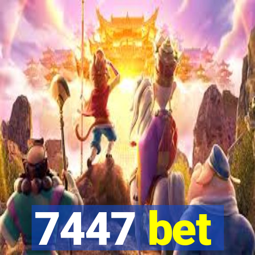 7447 bet