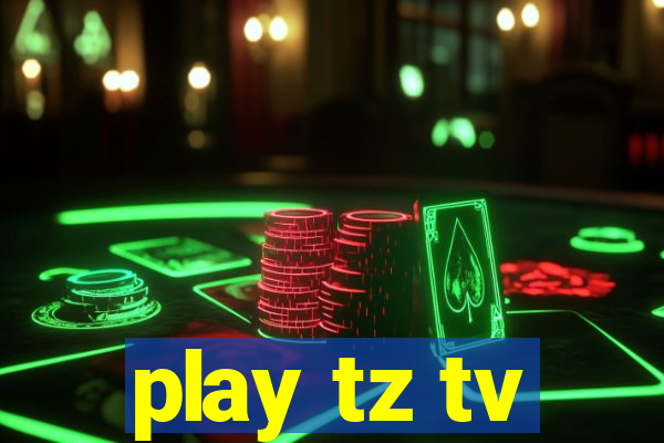 play tz tv